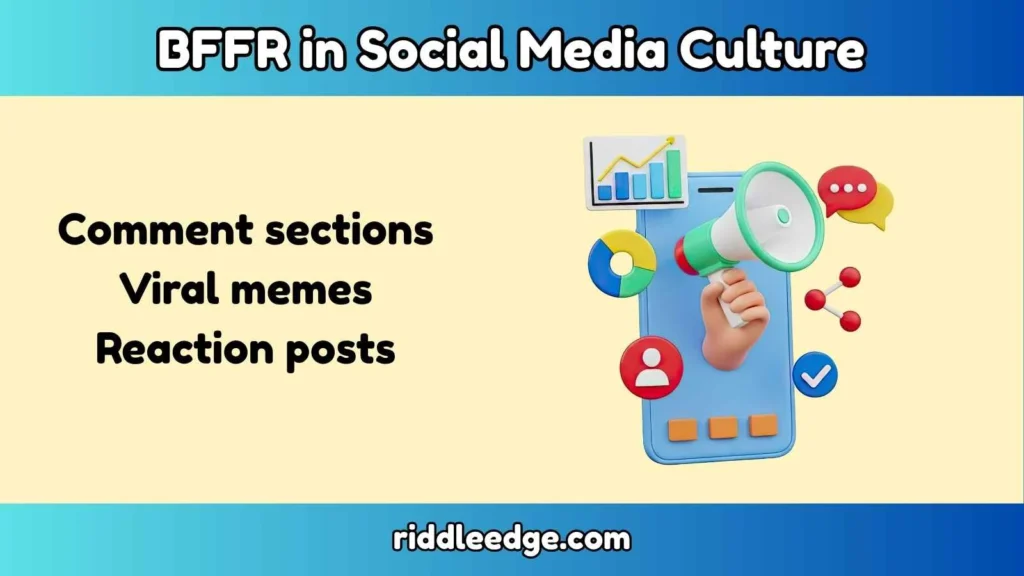 BFFR in Social Media Culture