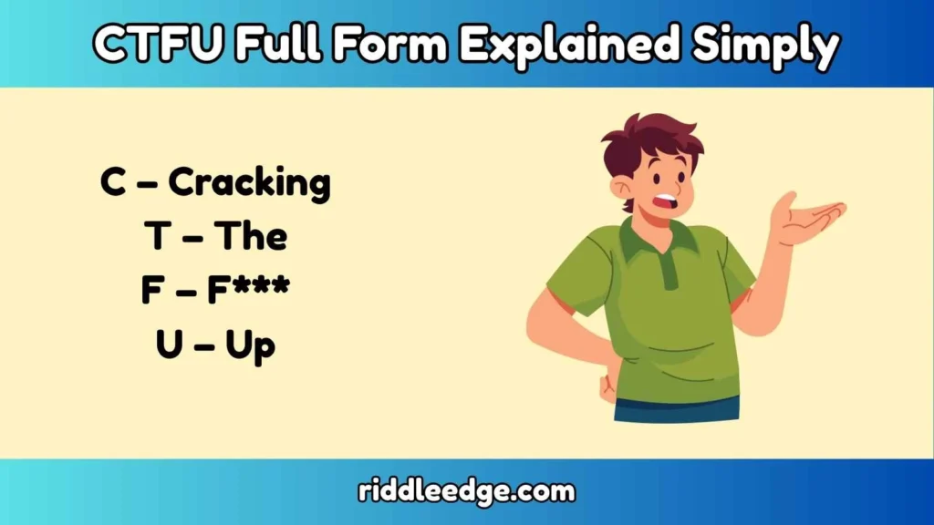 CTFU Full Form Explained Simply