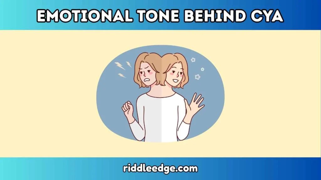 Emotional Tone Behind CYA