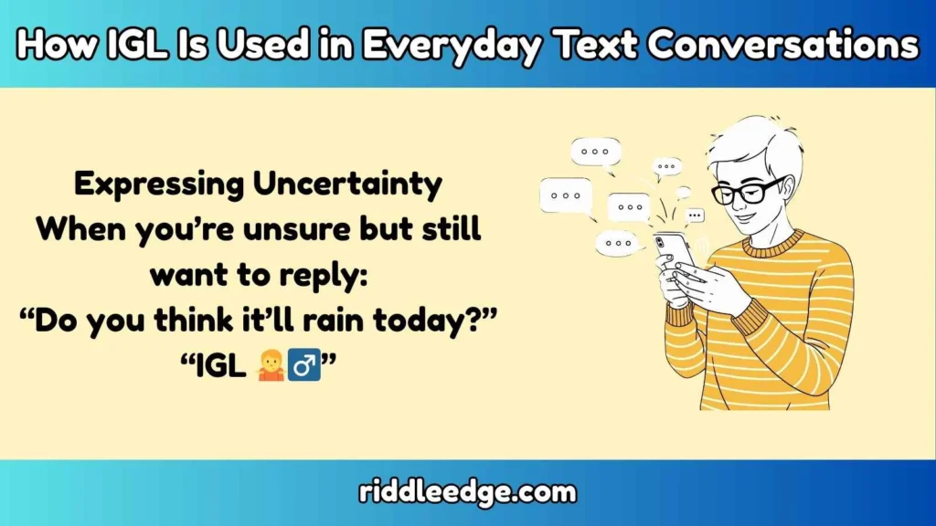 How IGL Is Used in Everyday Text Conversations