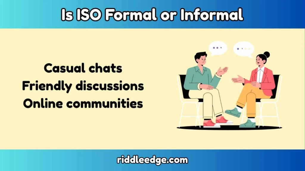 Is ISO Formal or Informal