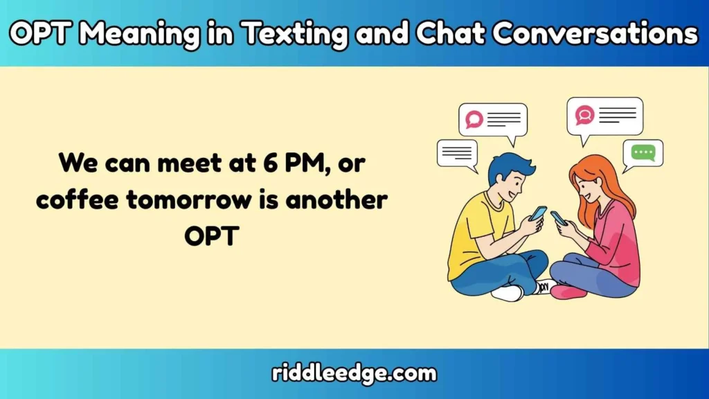 OPT Meaning in Texting and Chat Conversations
