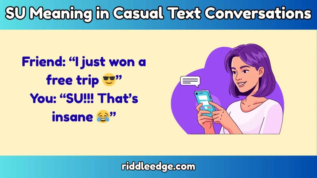 SU Meaning in Casual Text Conversations