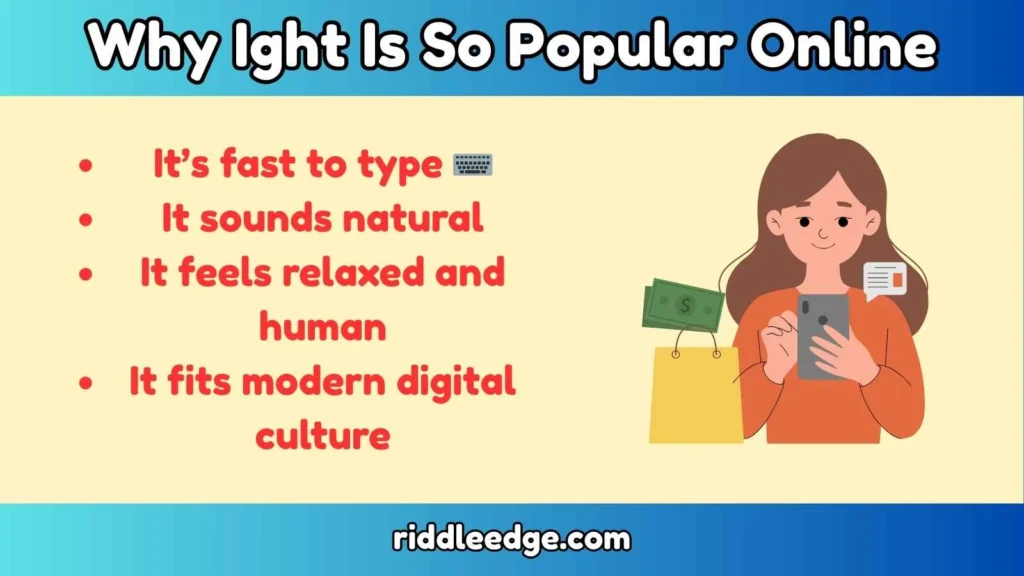 Why Ight Is So Popular Online