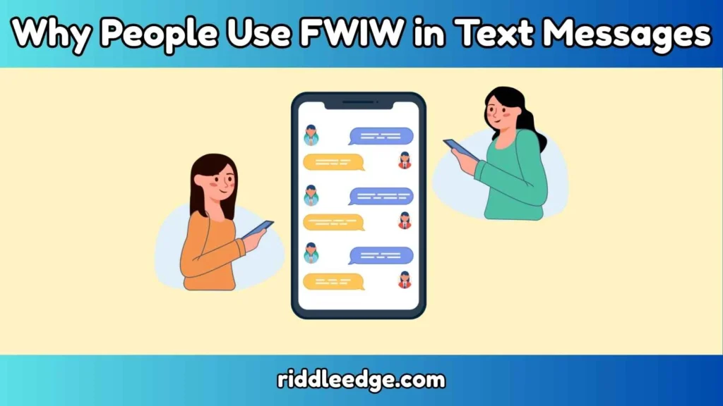 Why People Use FWIW in Text Messages