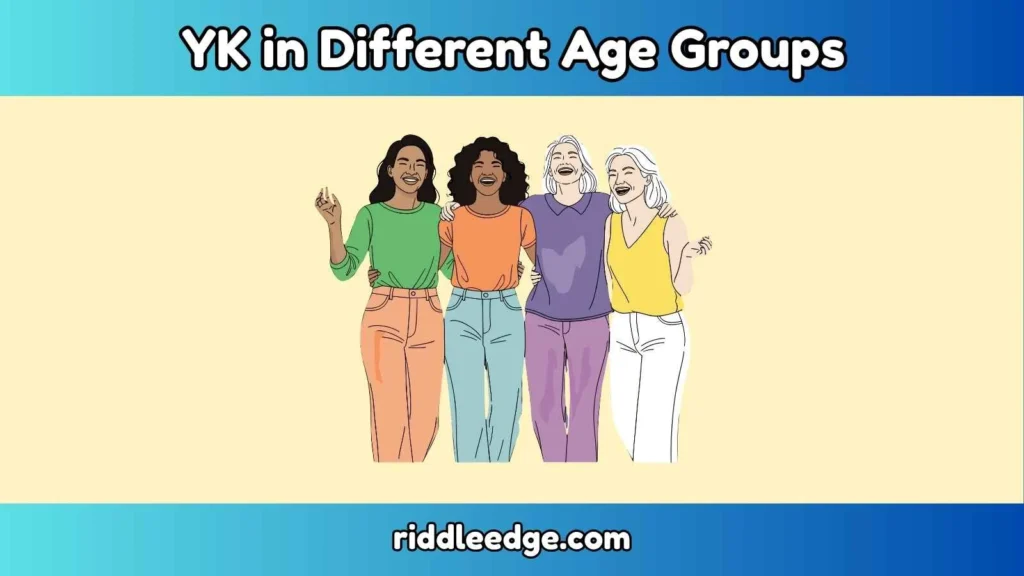 YK in Different Age Groups