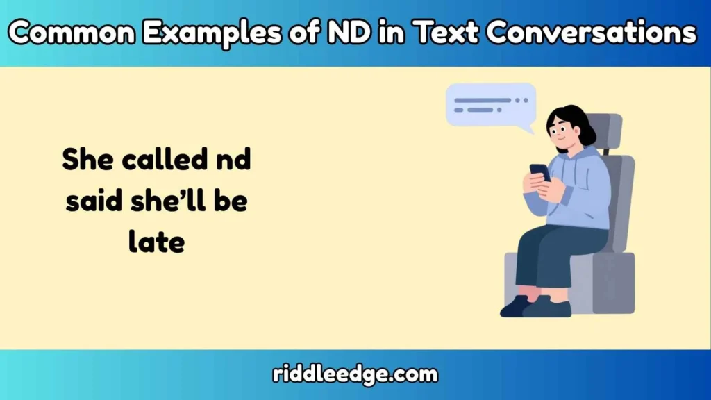 Common Examples of ND in Text Conversations 