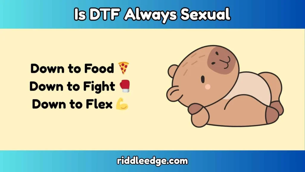 Is DTF Always Sexual