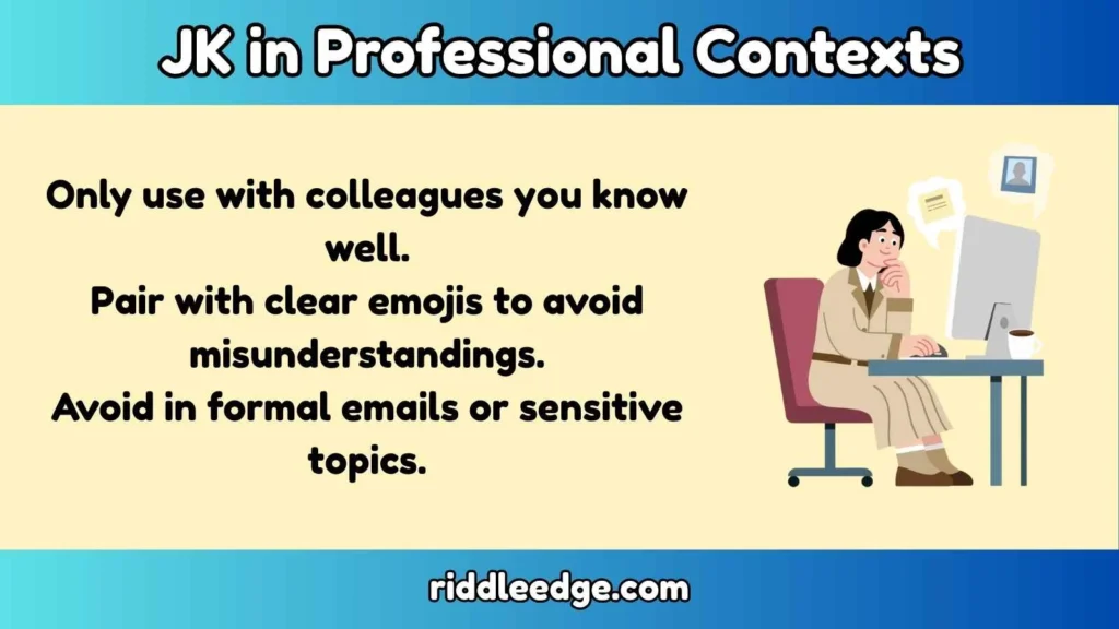 JK in Professional Contexts