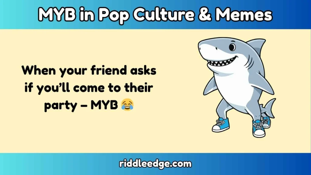 MYB in Pop Culture & Memes