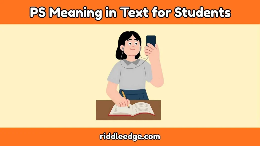 PS Meaning in Text for Students