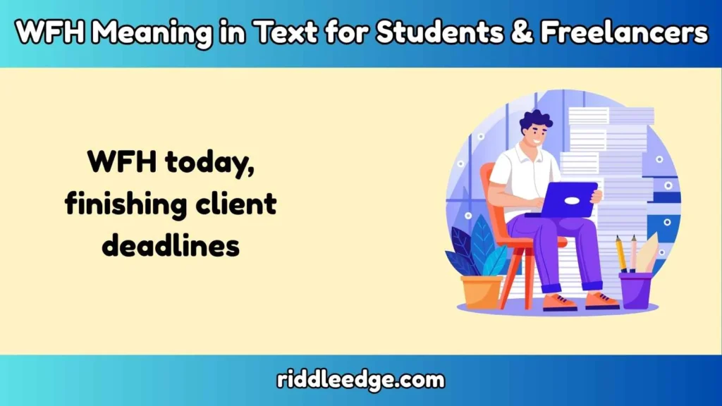 WFH Meaning in Text for Students & Freelancers