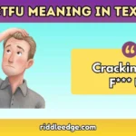 CTFU Meaning in Text