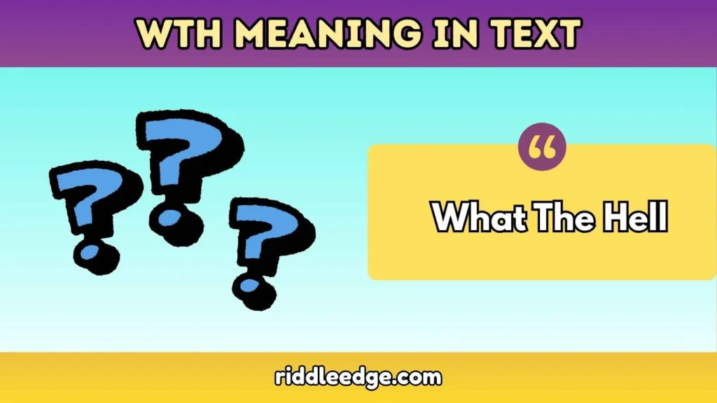 WTH Meaning in Text
