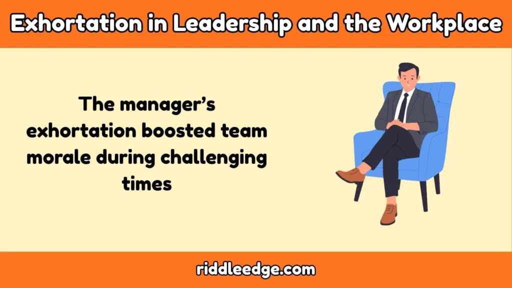 Exhortation in Leadership and the Workplace