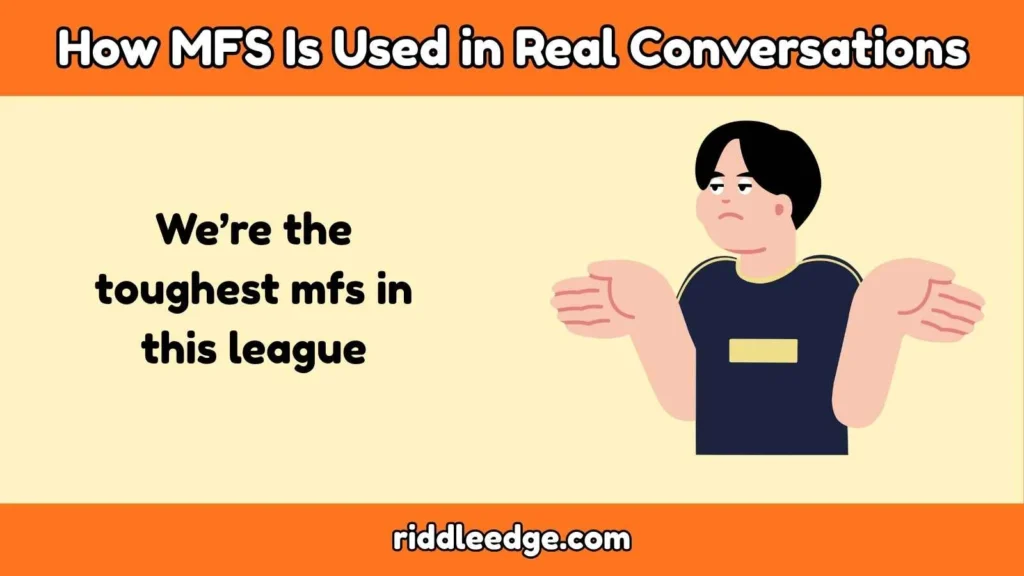 How MFS Is Used in Real Conversations